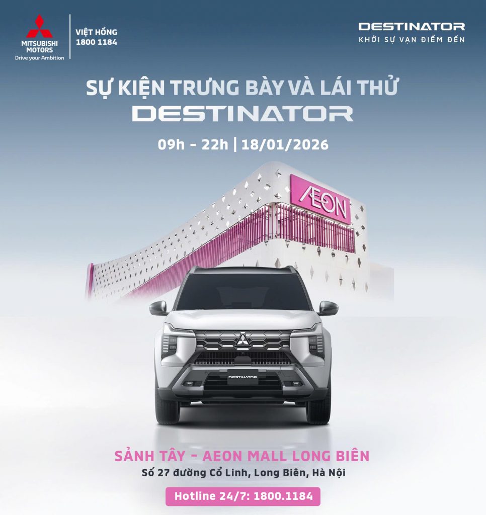 CUỐI TUẦN NÀY, AEON MALL LONG BIÊN “NÓNG” CÙNG MITSUBISHI DESTINATOR – 18/01/2026